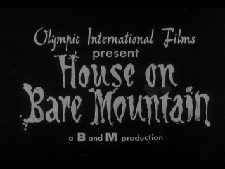 house on bare mountain (1962, usa, dir. lee frost)