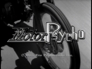 mad motorcyclists/motor psycho (1965, usa, dir. russ meyer) grandpa
