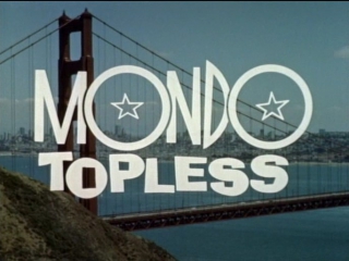 topless world / mondo topless (1966, usa, dir. russ meyer) grandpa