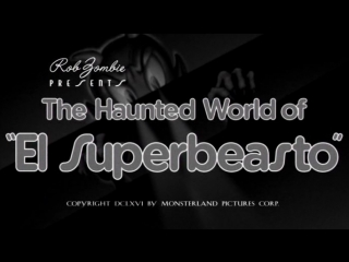 the haunted world of el superbeasto / the haunted world of el superbeasto (2009, usa, dir. rob zombie)